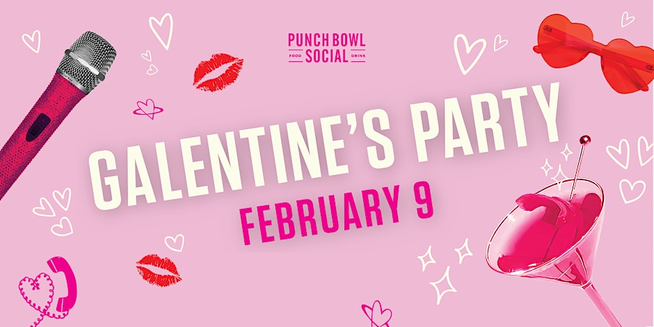 Galentine’s Day at Punch Bowl Social