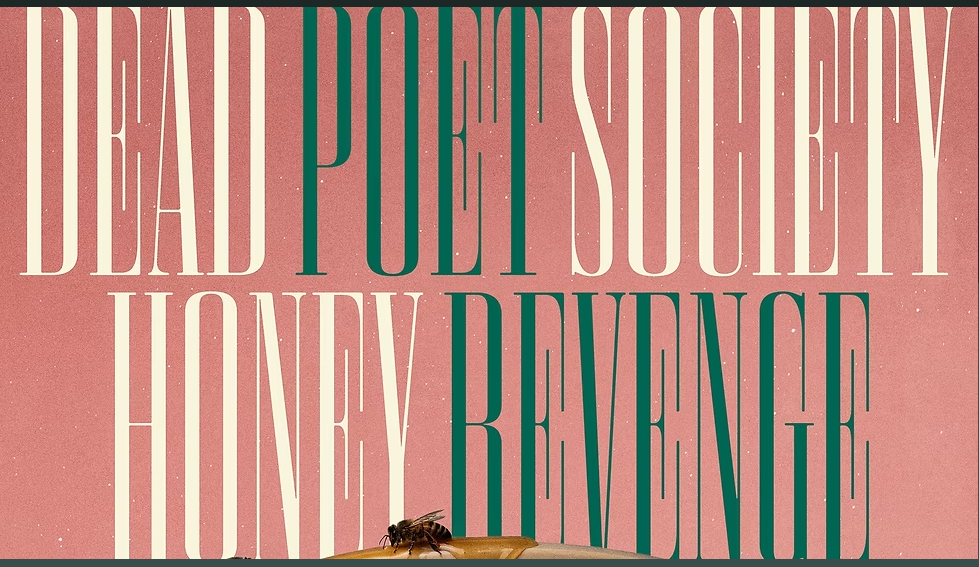 Dead Poet Society & Honey Revenge - Mesa