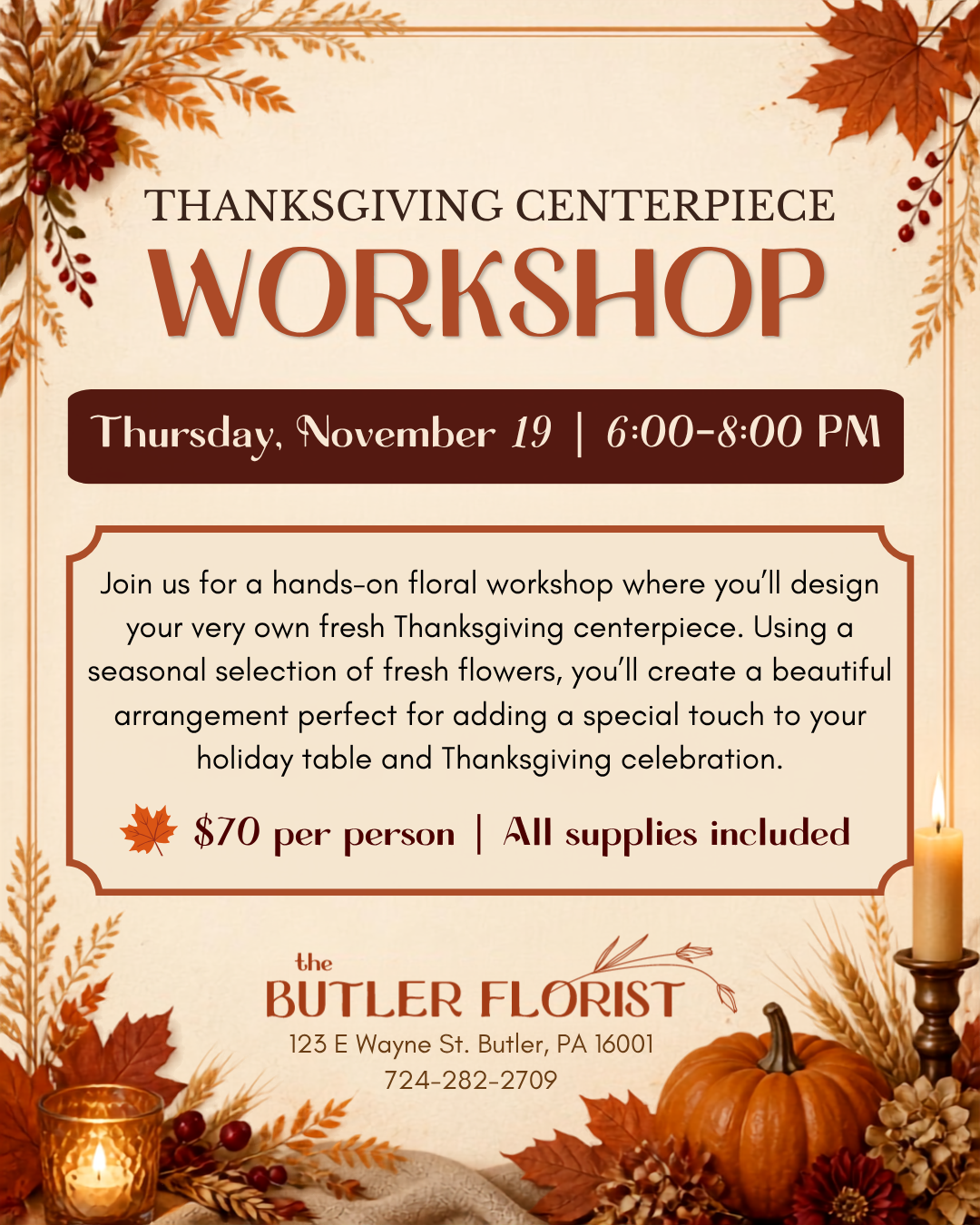 The Butler Florist: Thanksgiving Centerpiece Workshop