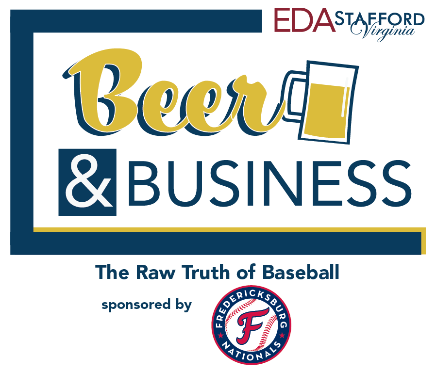 Beer & Business Raw Truth of Baseball with the Fredericksburg Nationals!
